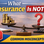 What Insurance Is Not: Costly Myths That Cause Frustration